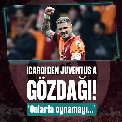 Mauro Icardi’den Juventus’a gözdağı!