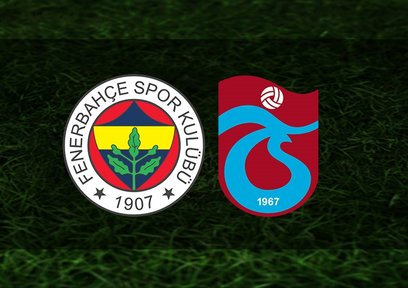 Fenerbahçe - Trabzonspor maçı ne zaman?