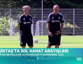 Beşiktaş'ta sol kanat arayışları