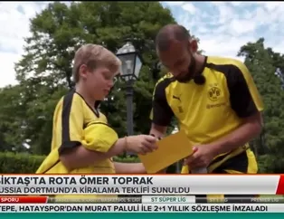 Beşiktaş'ta rota Ömer Toprak