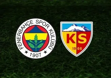 Fenerbahçe - Kayserispor maçı CANLI