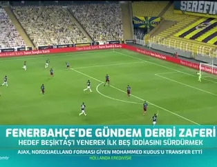 Fenerbahçe'de gündem derbi zaferi