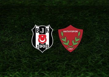 Beşiktaş - Hatayspor maçı saat kaçta ve hangi kanalda?