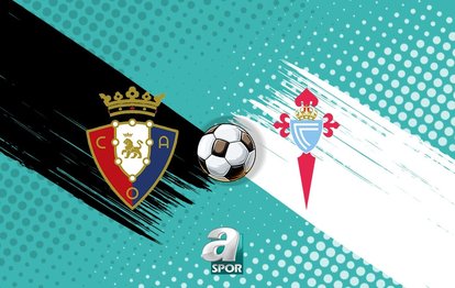 Osasuna - Celta Vigo maçı CANLI izle! LaLiga Osasuna - Celta Vigo maçı hangi kanalda, nasıl izlenir?