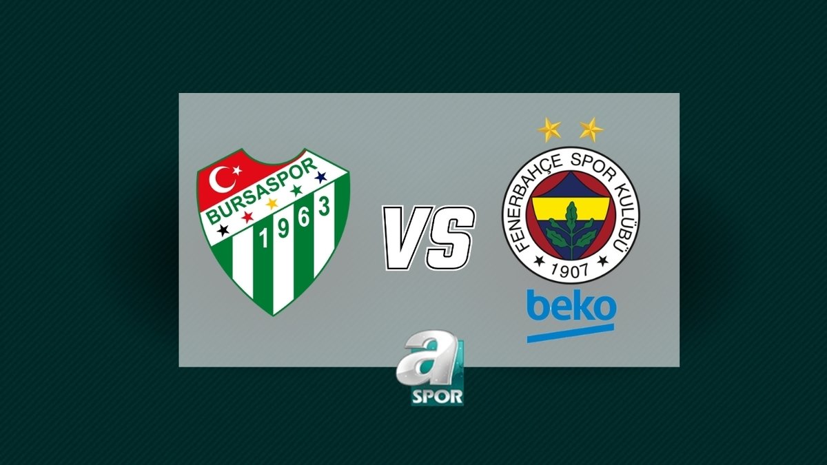 MAÇ İZLE | Bursaspor - Fenerbahçe Beko maçı saat kaçta, hangi kanalda?