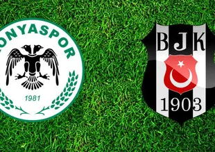 Beşiktaş zorlu Konya deplasmanında