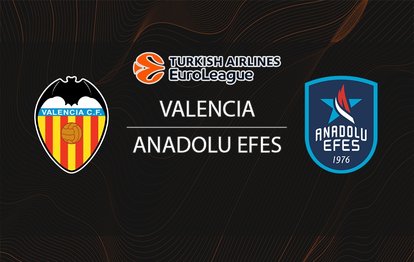 Valencia - Anadolu Efes maçı ne zaman, saat kaçta ve hangi kanalda? | THY Euroleague