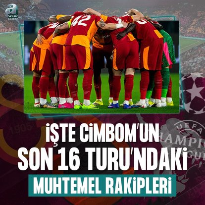 Galatasaray’ın Şampiyonlar Ligi Son 16 Turu’nda rakibi kim?