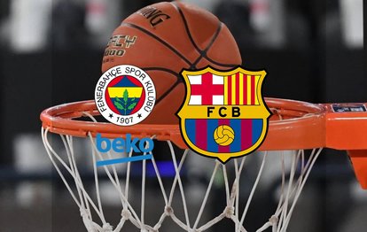 Fenerbahçe Beko - Barcelona CANLI Fenerbahçe Beko - Barcelona maçı canlı skor