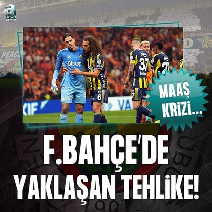 Fenerbahçe’de yaklaşan tehlike! Maaş krizi...