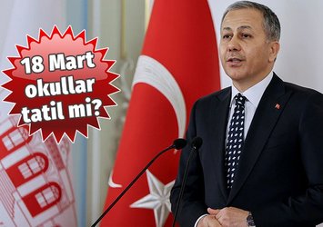 YARIN OKULLAR TATİL Mİ? 18 Mart Cuma okullar tatil mi? İstanbul Valisi Ali Yerlikaya resmen açıkladı