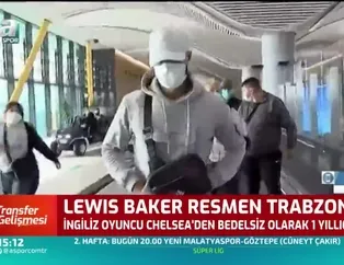 Lewis Baker resmen Trabzonspor'da