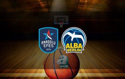 Anadolu Efes - Alba Berlin maçı CANLI | Anadolu Efes - Alba Berlin maçı saat kaçta? Hangi kanalda?