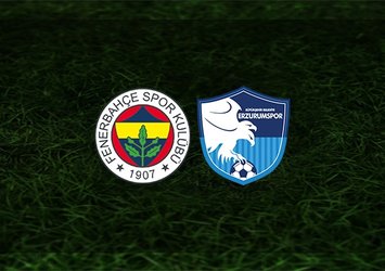 Fenerbahçe - BB Erzurumspor | CANLI