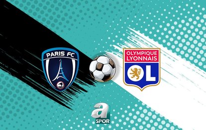 Paris FC Lyon maçı CANLI izle! Paris FC-Lyon maçı ne zaman, saat kaçta, hangi kanalda yayınlanacak?
