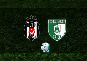 Beşiktaş - Bodrum FK | CANLI