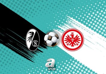 Freiburg-Eintracht Frankfurt maçı saat kaçta?