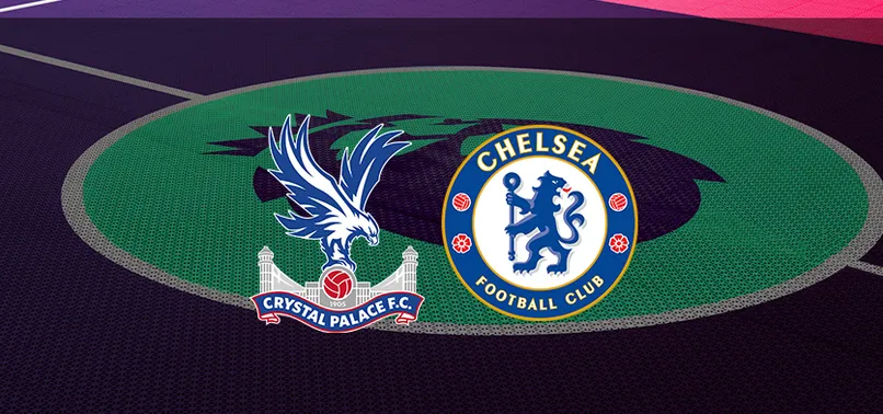 Crystal Palace - Chelsea maçı CANLI YAYIN