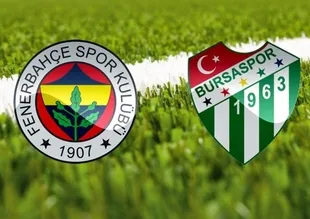 Fenerbahçe ve Bursaspor'un ilk 11'i belli oldu!