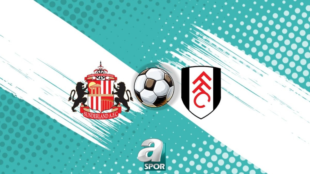 Sunderland-Fulham maçı izle: Ne zaman ve saat kaçta? Hangi kanalda canlı yayınlanacak?