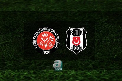 Fatih Karagümrük - Beşiktaş maçı saat kaçta?