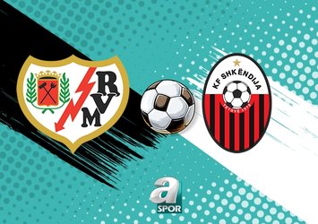 Rayo Vallecano - Shkendija maçı ne zaman?