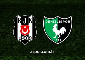 Beşiktaş - Denizlispor | CANLI