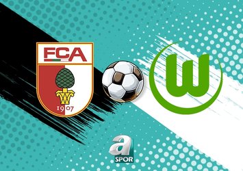 Augsburg - Wolfsburg maçı ne zaman?