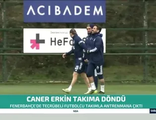 Fenerbahçe'de Caner Erkin takıma döndü