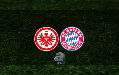 Eintracht Frankfurt - Bayern Münih maçı ne zaman? Saat kaçta ve hangi kanalda? | Almanya Bundesliga