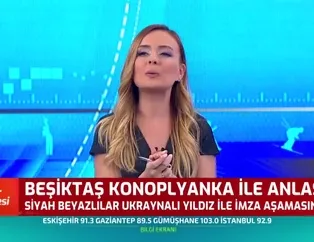 Beşiktaş Konoplyanka ile anlaştı