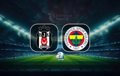 Beşiktaş-Fenerbahçe maçı izle: BJK-FB maçı ne zaman ve saat kaçta? Hangi kanalda canlı yayınlanacak?