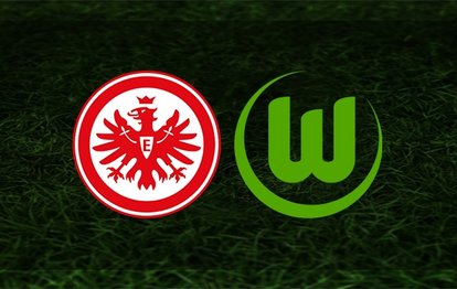 Eintracht Frankfurt - Wolfsburg maçı CANLI YAYIN