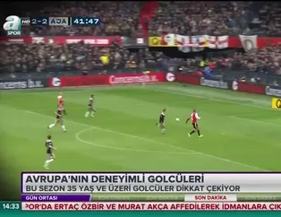 ANALİZ | Avrupa'nın deneyimli golcüleri