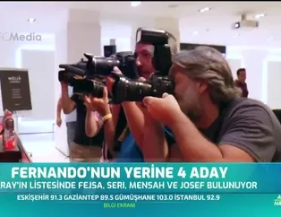 Fernando'nun yerine 4 aday