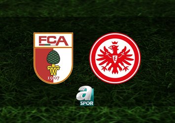 Augsburg-Eintracht Frankfurt maçı saat kaçta?