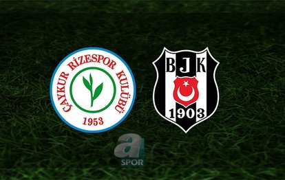 Rizespor - Beşiktaş maçı | CANLI