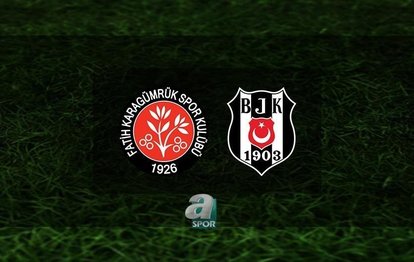 Fatih Karagümrük - Beşiktaş maçı CANLI İZLE Karagümrük Beşiktaş canlı anlatım