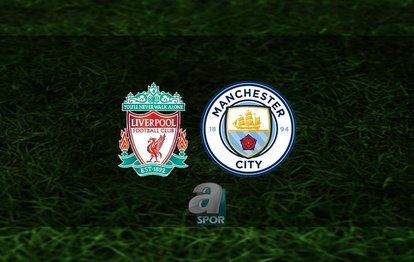 LIVERPOOL MANCHESTER CITY CANLI İZLE 📺 | Liverpool - Manchester City maçı saat kaçta ve hangi kanalda?