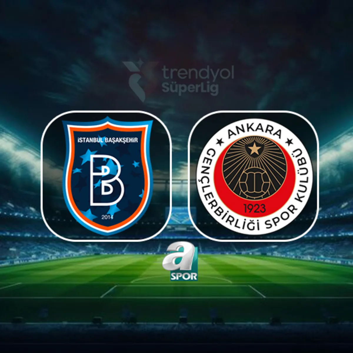 CANLI | Başakşehir-Gençlerbirliği maçı ne zaman, saat kaçta, hangi kanalda?