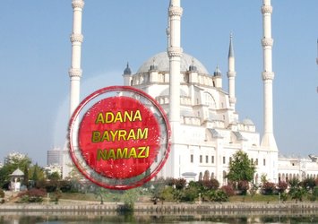 ADANA BAYRAM NAMAZI SAATİ