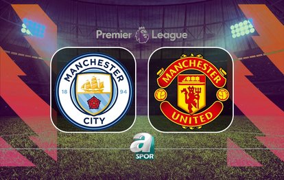 Manchester City-Manchester United maçı ne zaman ve saat kaçta? Hangi kanalda yayınlanacak? | Premier Lig CANLI