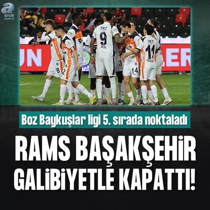 RAMS Başakşehir galibiyetle kapattı!