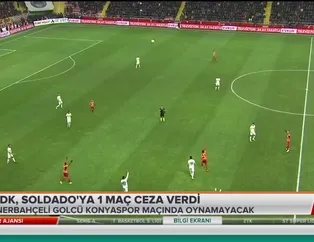 PFDK Soldado'ya 1 maç ceza verdi