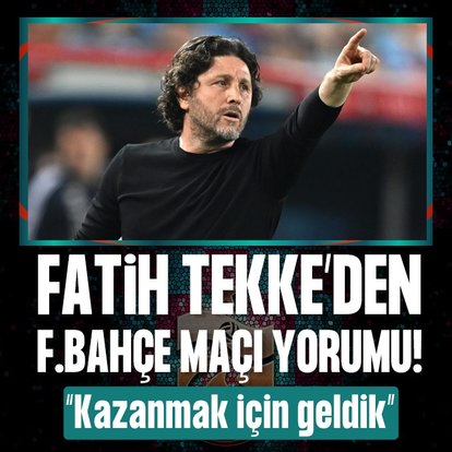 Fatih Tekke: Kazanmak için geldik!