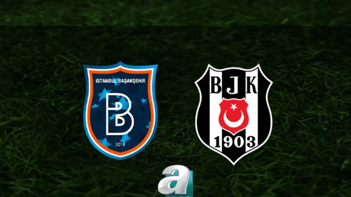 BAŞAKŞEHİR BEŞİKTAŞ CANLI ŞİFRESİZ MAÇ İZLE | Başakşehir - Beşiktaş maçı yayın bilgileri!