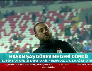 Hasan Şaş görevine geri döndü