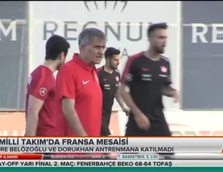A Milli Takım'da Fransa mesaisi