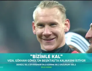 Vida'dan Gökhan'a: Bizimle kal