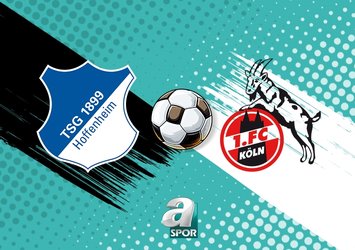 Hoffenheim - Köln maçı ne zaman?